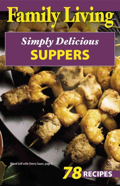Family Living: Simply Delicious Suppers  (Leisure Arts #76009) cover