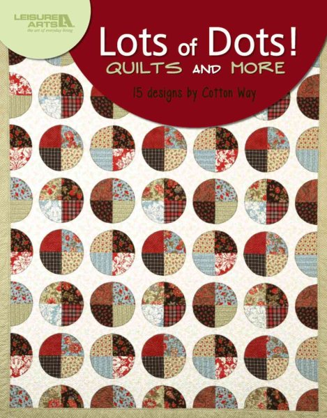 Lots of Dots! Quilts and More (Leisure Arts #4812) cover