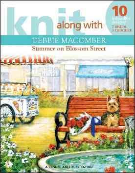 Knit Along with Debbie Macomber: Summer on Blossom Street (Leisure Arts # 472... cover
