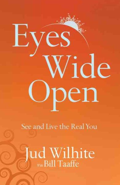 Eyes Wide Open: See and Live the Real You cover