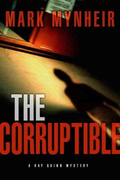 The Corruptible: A Ray Quinn Mystery cover