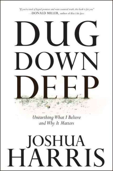 Dug Down Deep: Unearthing What I Believe and Why It Matters cover