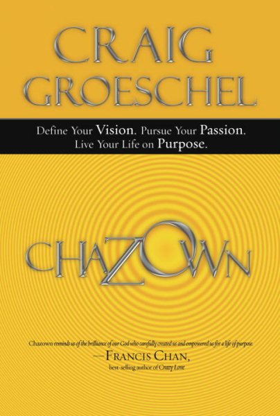 Chazown: Define Your Vision. Pursue Your Passion. Live Your Life on Purpose. cover