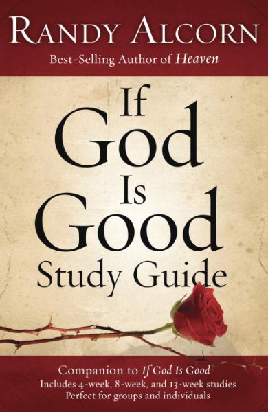 If God Is Good Study Guide: Companion to If God Is Good cover