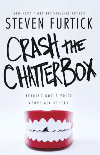 Crash the Chatterbox: Hearing God's Voice Above All Others cover