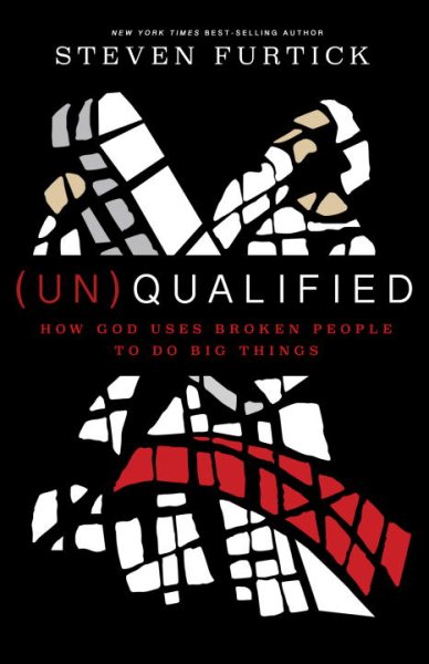 (Un)Qualified: How God Uses Broken People to Do Big Things cover