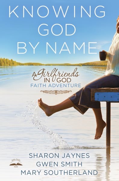 Knowing God by Name: A Girlfriends in God Faith Adventure cover