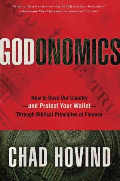 Godonomics: How to Save Our Country--and Protect Your Wallet--Through Biblical Principles of Finance cover