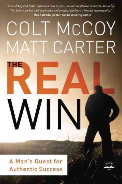 The Real Win: A Man's Quest for Authentic Success cover