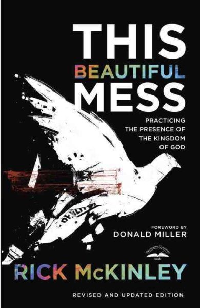 This Beautiful Mess: Practicing the Presence of the Kingdom of God cover