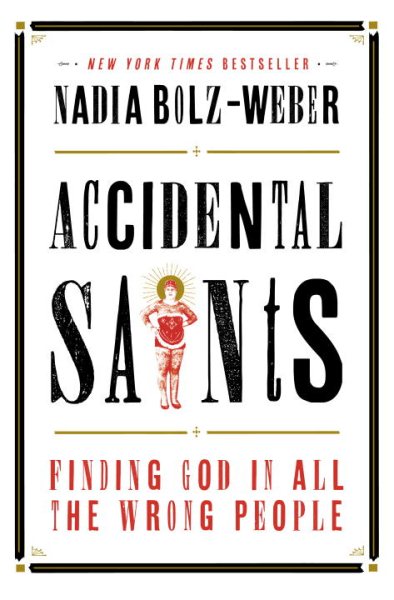 Accidental Saints: Finding God in All the Wrong People cover