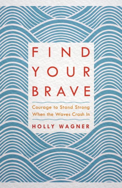 Find Your Brave: Courage to Stand Strong When the Waves Crash In cover