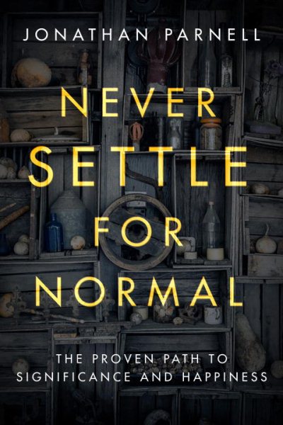 Never Settle for Normal: The Proven Path to Significance and Happiness cover