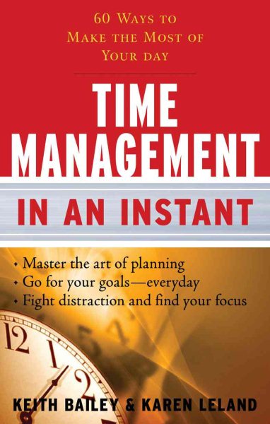 Time Management In an Instant: 60 Ways to Make the Most of Your Day (In an Instant (Career Press)) cover