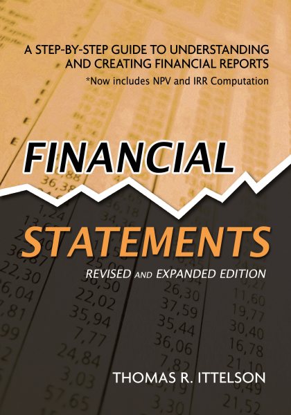 Financial Statements: A Step-by-Step Guide to Understanding and Creating Financial Reports cover