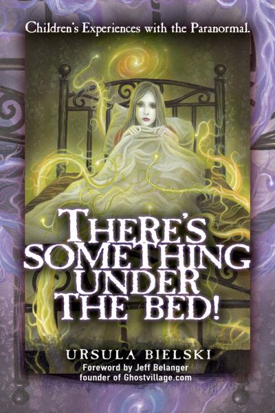 There's Something Under the Bed: Children's Experiences with the Paranormal cover
