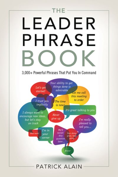 The Leader Phrase Book: 3,000+ Powerful Phrases That Put You In Command cover