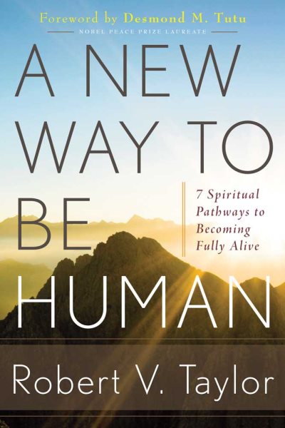 A New Way to Be Human: 7 Spiritual Pathways to Becoming Fully Alive cover