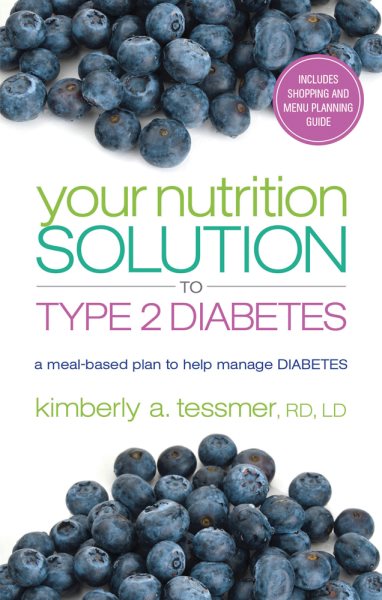 Your Nutrition Solution to Type 2 Diabetes: A Meal-Based Plan to Help Manage Diabetes cover