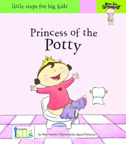 Now I'm Growing!: Princess of the Potty - Little Steps for Big Kids! cover