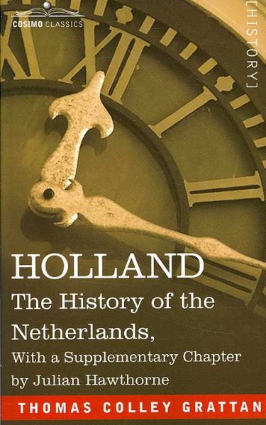 Holland: The History of the Netherlands, With a Supplementary Chapter by Julian Hawthorne cover