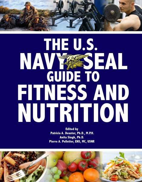 The U.S. Navy SEAL Guide to Fitness and Nutrition (US Army Survival) cover