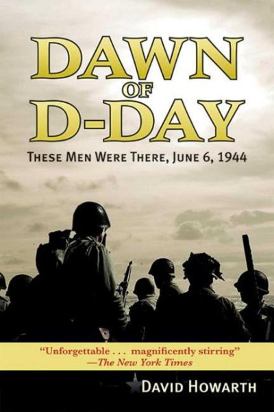 Dawn of D-DAY: These Men Were There, June 6, 1944 cover