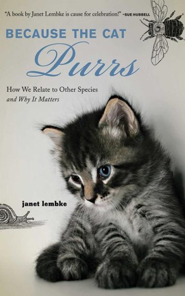 Because the Cat Purrs: How We Relate to Other Species and Why It Matters cover