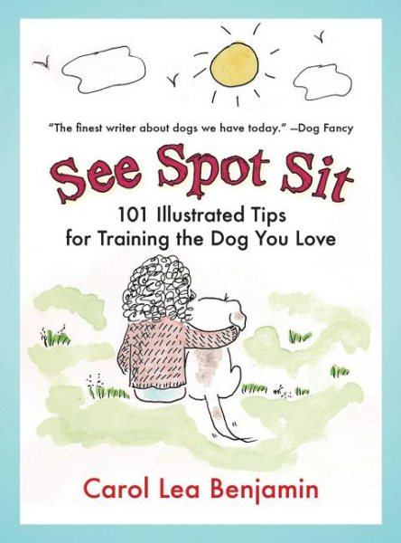 See Spot Sit: 101 Illustrated Tips for Training the Dog You Love cover