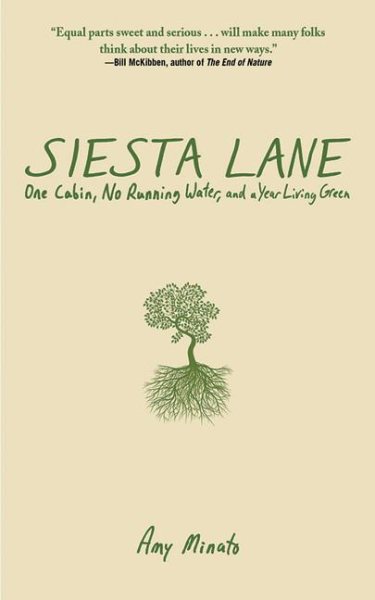 Siesta Lane: One Cabin, No Running Water, and a Year Living Green cover