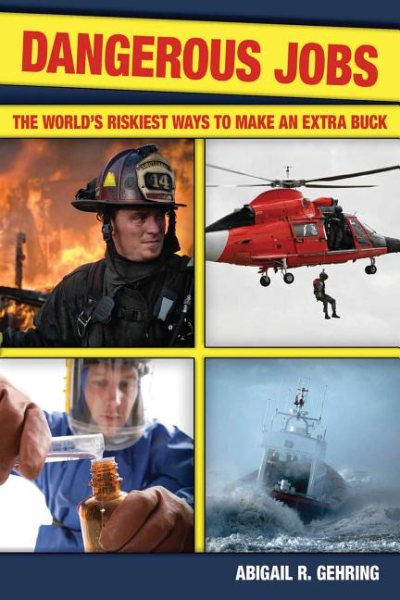 Dangerous Jobs: The World's Riskiest Ways to Make an Extra Buck cover