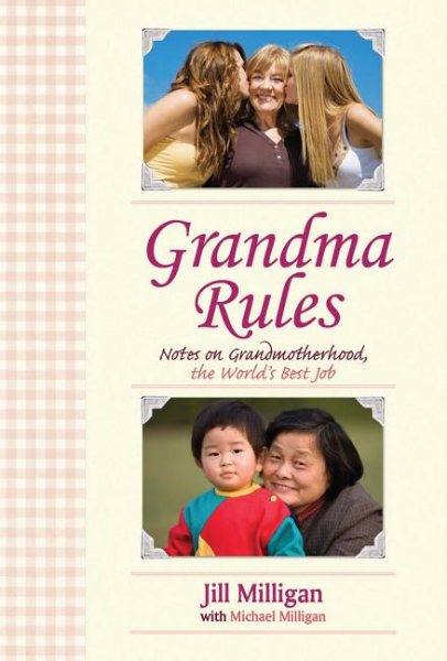 Grandma Rules: Notes on Grandmotherhood, the World's Best Job cover