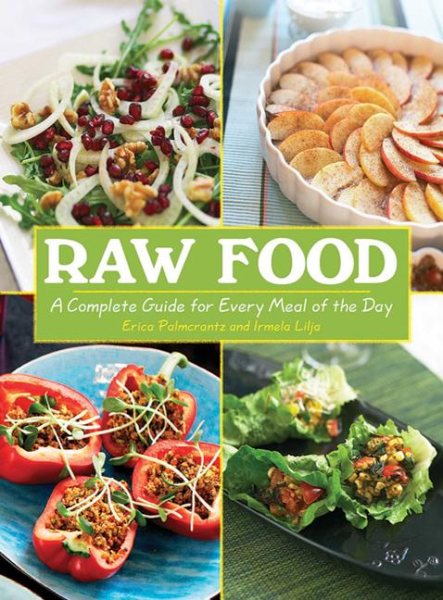 Raw Food: A Complete Guide for Every Meal of the Day cover