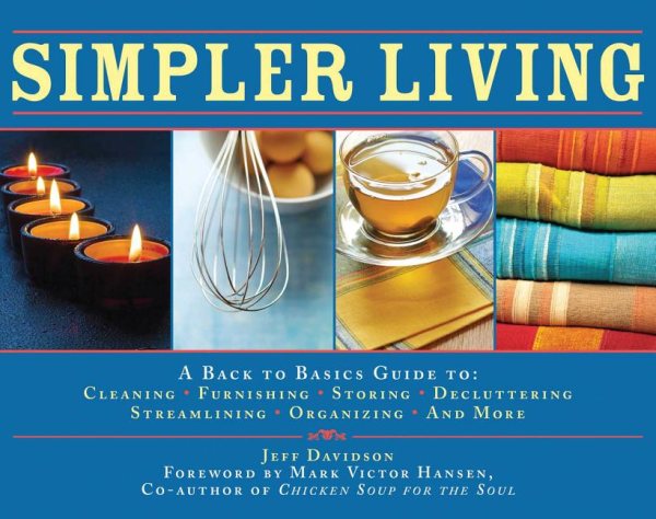 Simpler Living: A Back to Basics Guide to Cleaning, Furnishing, Storing, Decluttering, Streamlining, Organizing, and More cover
