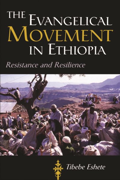 The Evangelical Movement in Ethiopia: Resistance and Resilience (Studies in World Christianity) cover