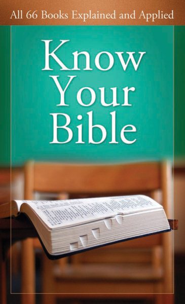 Know Your Bible: All 66 Books Explained and Applied (Value Books) cover