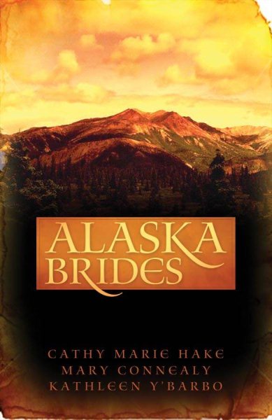 Alaska Brides: Golden Dawn/Golden Days/Golden Twilight (Heartsong Novella Collection) cover