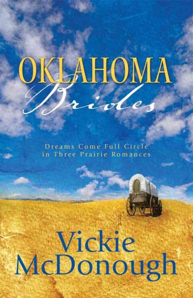 Oklahoma Brides: Sooner or Later/The Bounty Hunter and the Bride/A Wealth Beyond Riches (Heartsong Novella Collection) cover