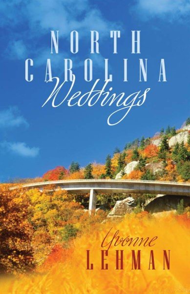 North Carolina Weddings: Past the P's Please/On a Clear Day/By Love Acquitted (Heartsong Novella Collection) cover