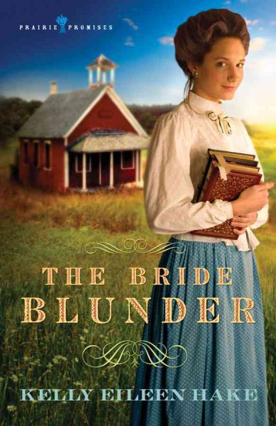 The Bride Blunder (Prairie Promises, Book 3) cover
