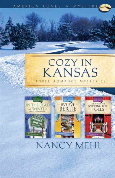 Cozy in Kansas: In the Dead of Winter/Bye, Bye Bertie/For Whom the Wedding Bell Tolls (Ivy Towers Mystery Omnibus) (America Loves a Mystery: Kansas) cover