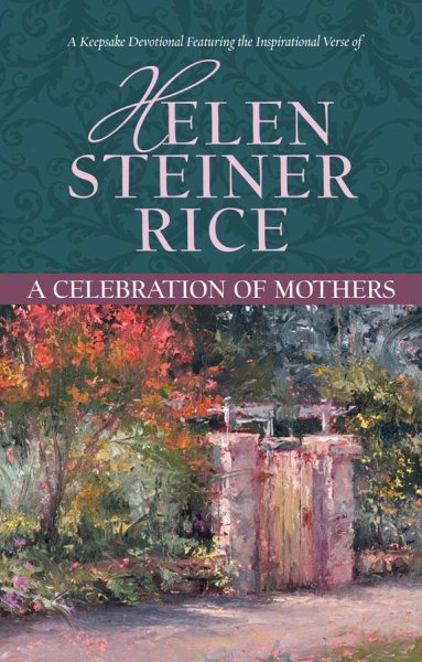 A Celebration Of Mothers (Helen Steiner Rice Collection) cover