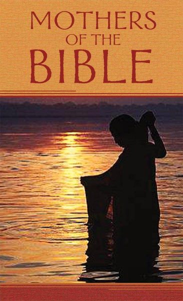 Mothers Of The Bible (VALUE BOOKS)