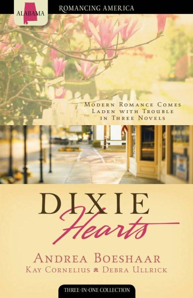 Dixie Hearts: A Matter of Security/Southern Sympathies/The Bride Wore Coveralls (Romancing America: Alabama) cover