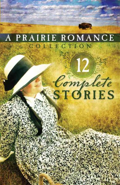 The Prairie Romance Collection: 12 Complete Stories cover