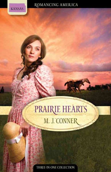 Prairie Hearts: Circle of Vengeance / Mariah's Hope / Joanna's Adventure (Romancing America: Kansas)