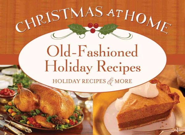 Old-Fashioned Holiday Recipes (Christmas at Home) cover
