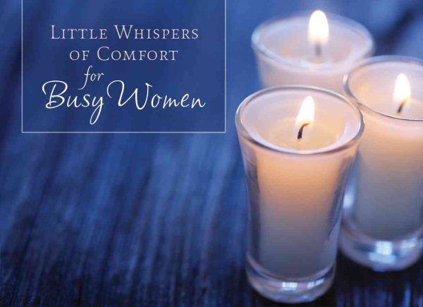 Little Whispers of Comfort for Busy Women (LIFE'S LITTLE BOOK OF WISDOM) cover