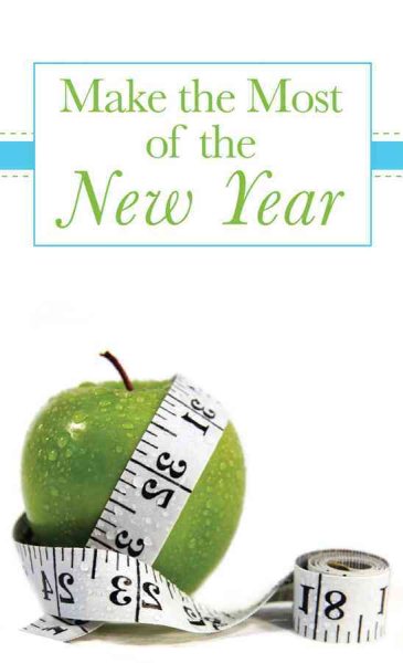 Make the Most of the New Year: Achievable Goals for Health, Relationships, and Faith (VALUE BOOKS) cover