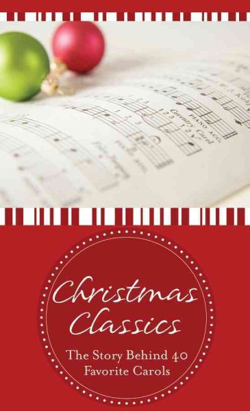 Christmas Classics: The Story Behind 40 Favorite Carols (VALUE BOOKS) cover